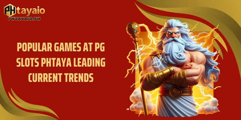 Popular games at PG Slots PHTAYA leading current trends